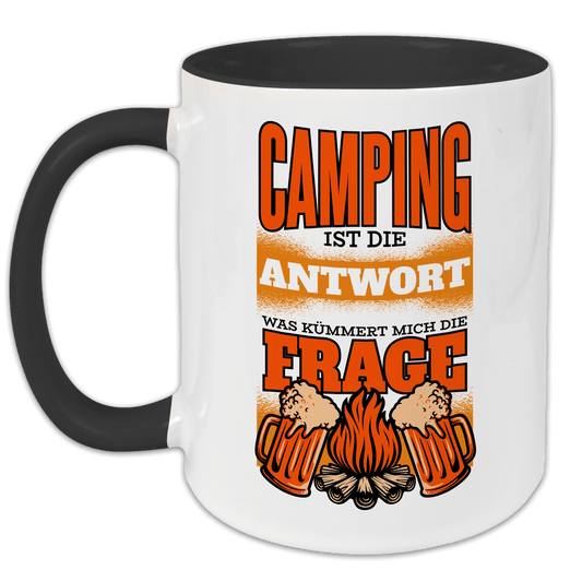 "Camping ist die Antwort, was kümmert mich die Frage" Tasse