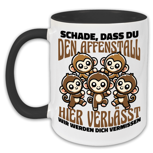 "Schade, dass du den Affenstall hier verlässt. Wir werden dich vermissen.“" Tasse