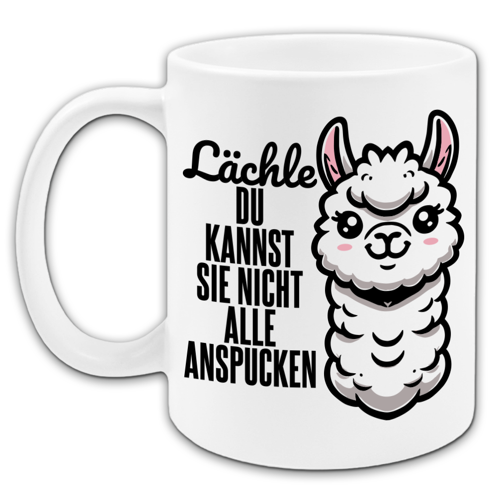 "Lächle, du kannst sie nicht alle anspucken" Tasse