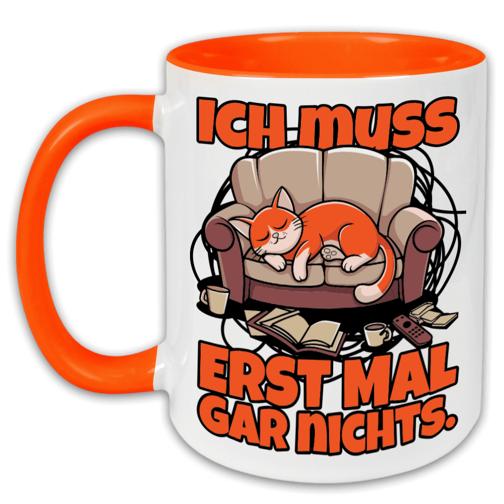 "Ich muss erst mal gar nichts!" Tasse