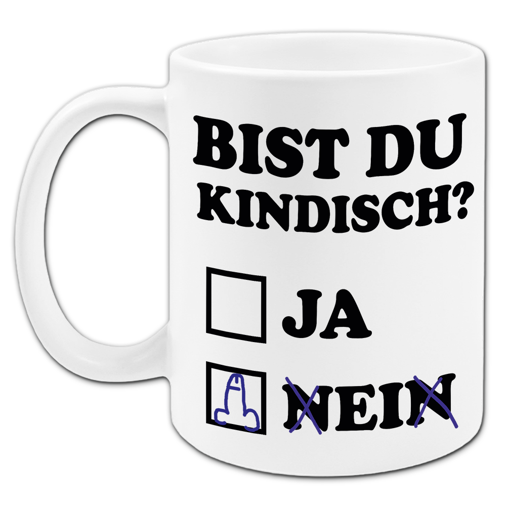 "Bist Du kindisch?" Tasse